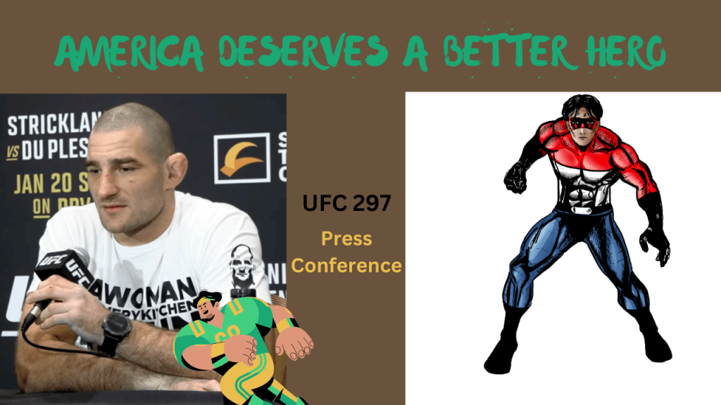 America Deserves Better Heroes: Unraveling the Controversy of UFC 297 Press Conference with Sean&nbsp;Strickland