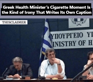 Greek Health Minister’s Cigarette Moment Is the Kind of Irony That Writes Its Own Caption